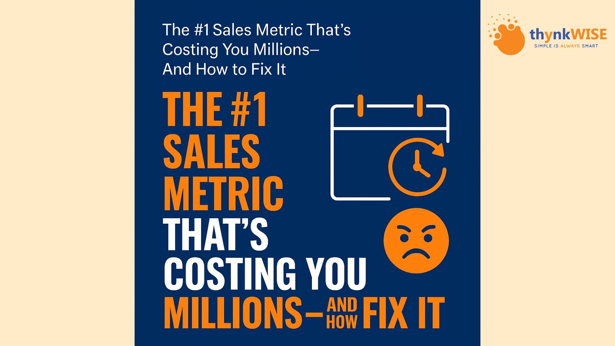 The #1 Sales Metric That’s Costing You Millions — And How to Fix It